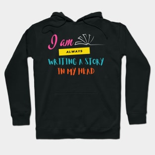 I am always writing a story in my head Hoodie